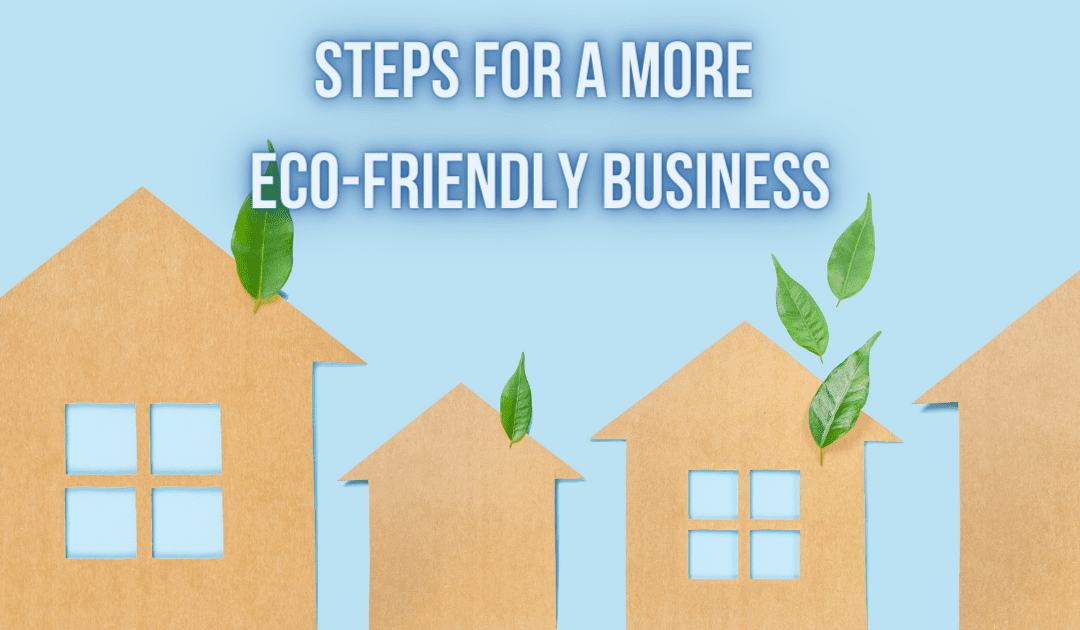 A row of cardboard buildings on a blue background growing leaves, with text that says "Steps for a more eco-friendly business"